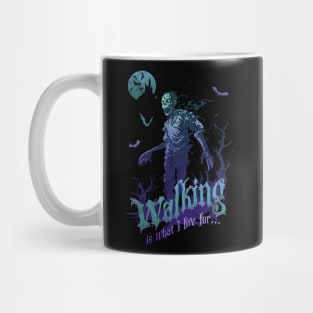 Zombie Walking is What I Live For Mug